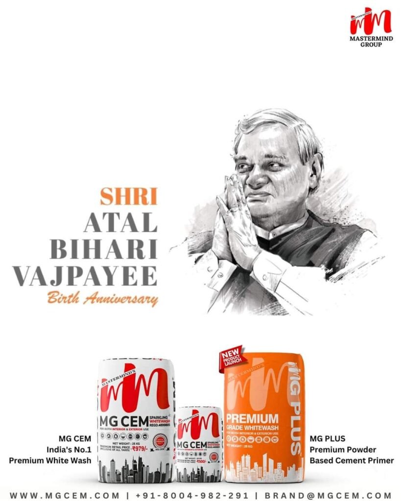 Celebrating Atal Bihari Vajpayee ji's Birth Anniversary with MG CEM & MG PLUS: The Best in White Cement Wash and Cement Primer🙏🇮🇳